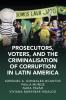 Prosecutors Voters and The Criminalization of Corruption in Latin America