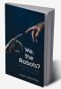 We the Robots?