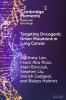 Targeting Oncogenic Driver Mutations in Lung Cancer