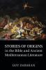Stories of Origins in the Bible and Ancient Mediterranean Literature