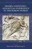 Senses Cognition and Ritual Experience in the Roman World