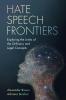 Hate Speech Frontiers