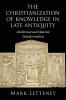Christianization of Knowledge in Late Antiquity