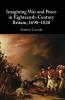 Imagining War and Peace in Eighteenth-Century Britain 1690-1820