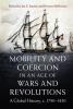 Mobility and Coercion in an Age of Wars and Revolutions