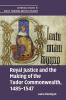 Royal Justice and the Making of the Tudor Commonwealth 1485-1547