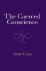 The Coerced Conscience