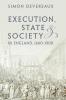 Execution State and Society in England 1660-1900