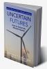 Uncertain Futures