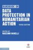 Handbook on Data Protection in Humanitarian Action