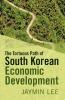 The Tortuous Path of South Korean Economic Development