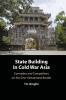 State Building in Cold War Asia