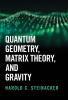 Quantum Geometry Matrix Theory and Gravity