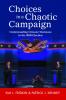 Choices in a Chaotic Campaign