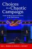 Choices in a Chaotic Campaign