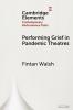 Performing Grief in Pandemic Theatres