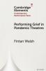 Performing Grief in Pandemic Theatres