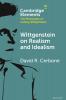 Wittgenstein on Realism and Idealism