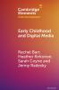 Early Childhood and Digital Media