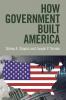 How Government Built America