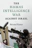 The Hamas Intelligence War against Israel