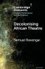 Decolonising African Theatre