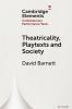 Theatricality Playtexts and Society