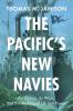 The Pacific's New Navies