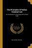 The Principles Of Indian Criminal Law