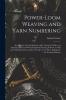 Power-loom Weaving and Yarn Numbering
