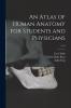 An Atlas of Human Anatomy for Students and Physicians; v.3-4