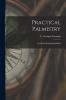 Practical Palmistry; or Hand Reading Simplified