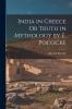 India in Greece Or Truth in Mythology by E. Pococke