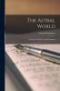 The Astral World: Its Scenes Dwellers and Phenomena