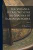 The Vedanta-Sutras With the Sri-Bhashya of Ramanujacharya; Volume I