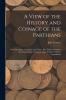 A View of the History and Coinage of the Parthians