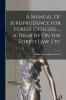 A Manual of Jurisprudence for Forest Officers ... a Treatise On the Forest Law Etc