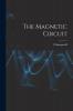 The Magnetic Circuit