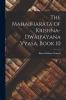 The Mahabharata of Krishna-Dwaipayana Vyasa Book 10
