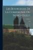 Les bourgeois de la Compagnie du Nord-Ouest; récits de voyages lettres et rapports inédits relatifs au Nord-Ouest canadien; Volume 2