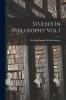 Studies In Philosophy Vol I
