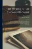 The Works of Sir Thomas Browne