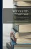 Difficulties Overcome