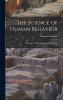 The Science of Human Behavior; Biological and Psychological Foundations