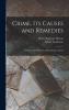 Crime Its Causes and Remedies