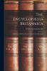 The Encyclopædia Britannica: A Dictionary Of Arts, Sciences, And General Literature