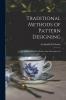 Traditional Methods of Pattern Designing; an Introduction to the Study of the Decorative Art