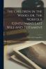 The Children in the Wood or The Norfolk Gentleman's Last Will and Testament