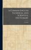 A German-English Technical and Scientific Dictionary