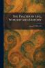The Psalter in Life Worship and History